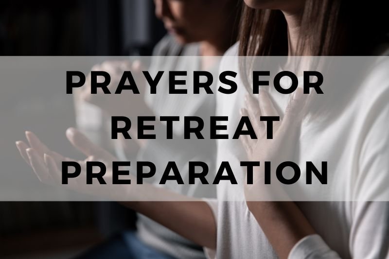 Prayer for Retreat Preparation