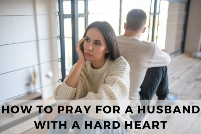How to Pray for a Husband with a Hard Heart