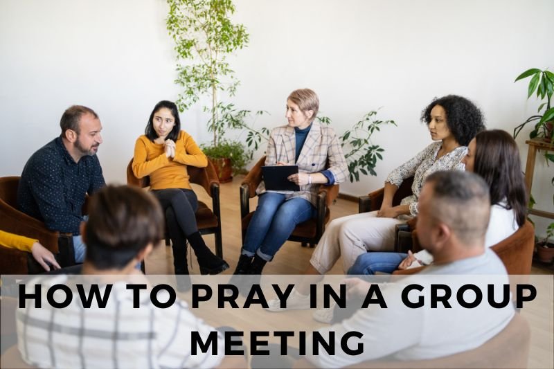 How to Pray in a Group Meeting