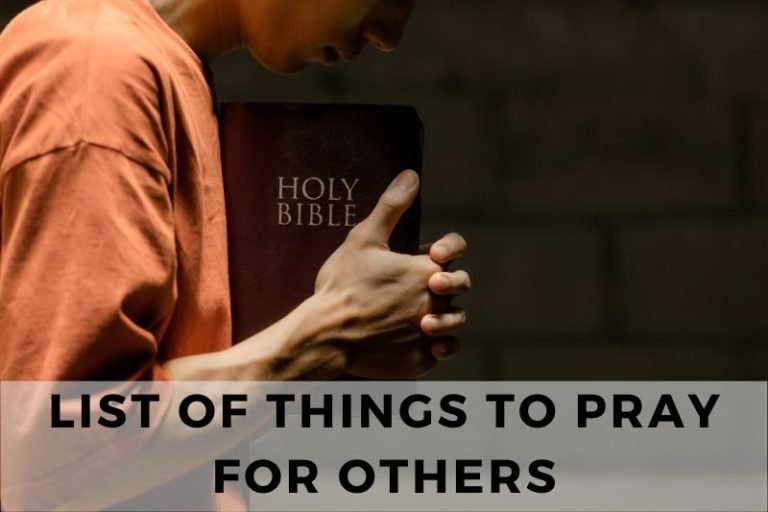 A Comprehensive List of Things to Pray for Others