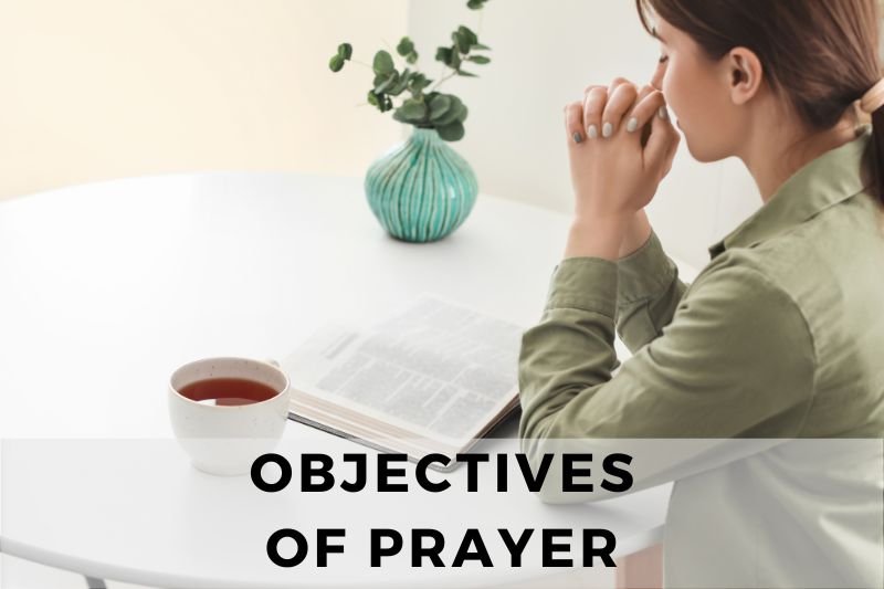Objectives of Prayer