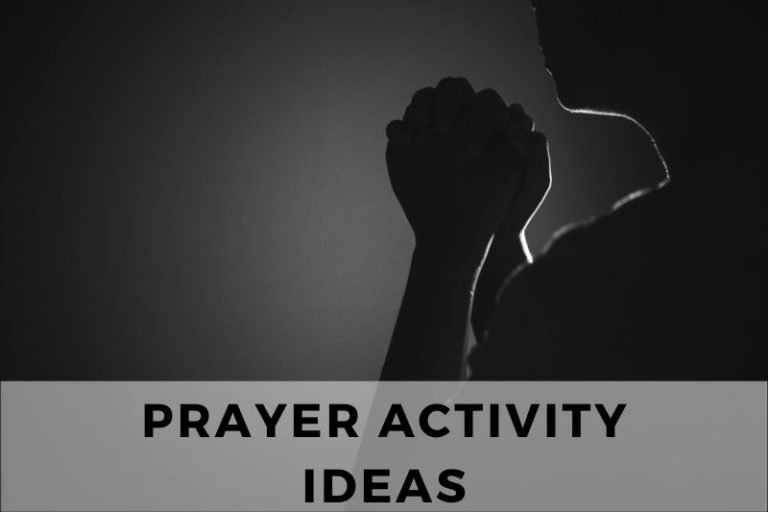 51 Prayer Activity Ideas Sure To Strengthen Your Faith