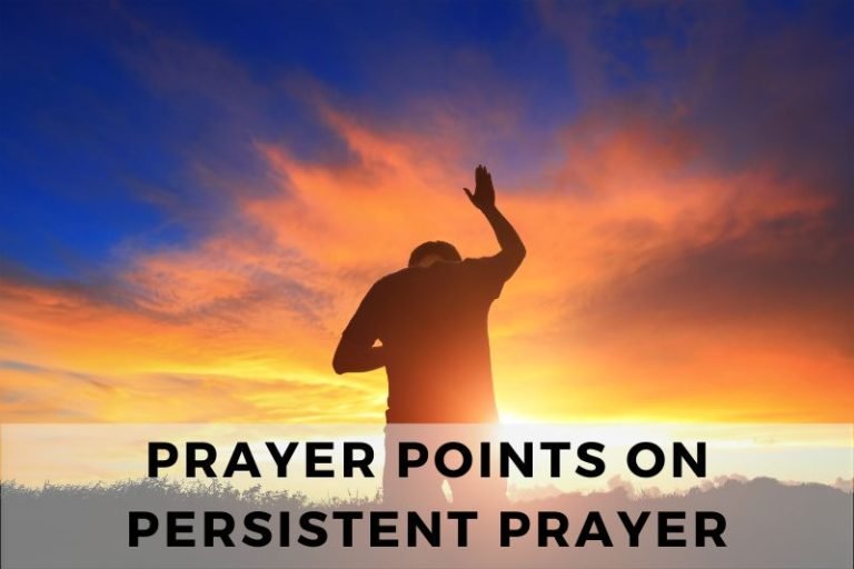 25 Targeted Prayer Points on Persistent Prayer
