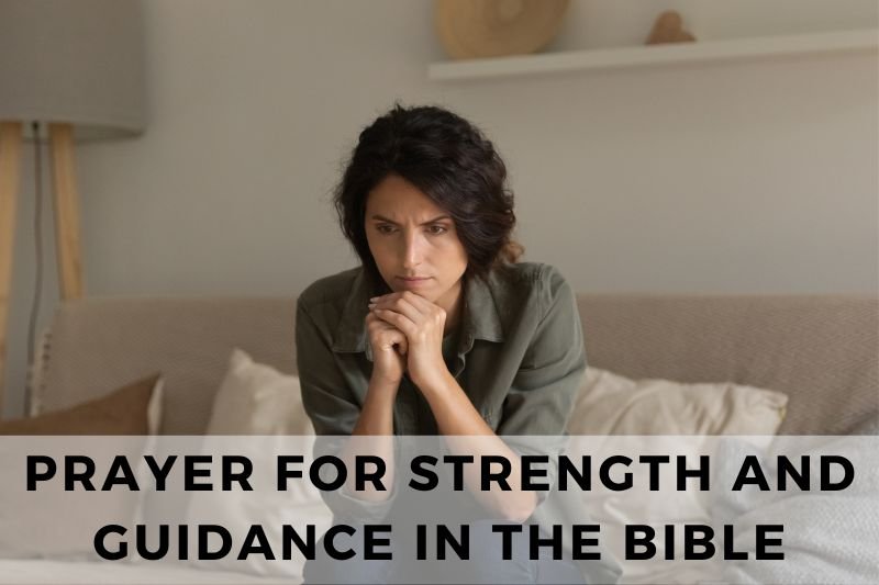 Prayer for Strength and Guidance in the Bible