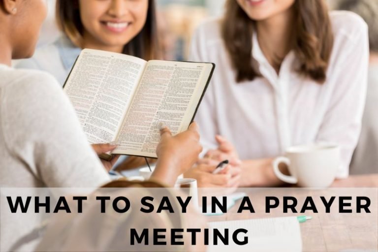 What to Say in a Prayer Meeting – 10 Ideas to Consider