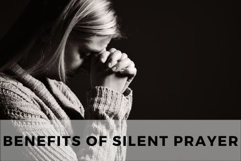 21 Surprising Benefits of Silent Prayer
