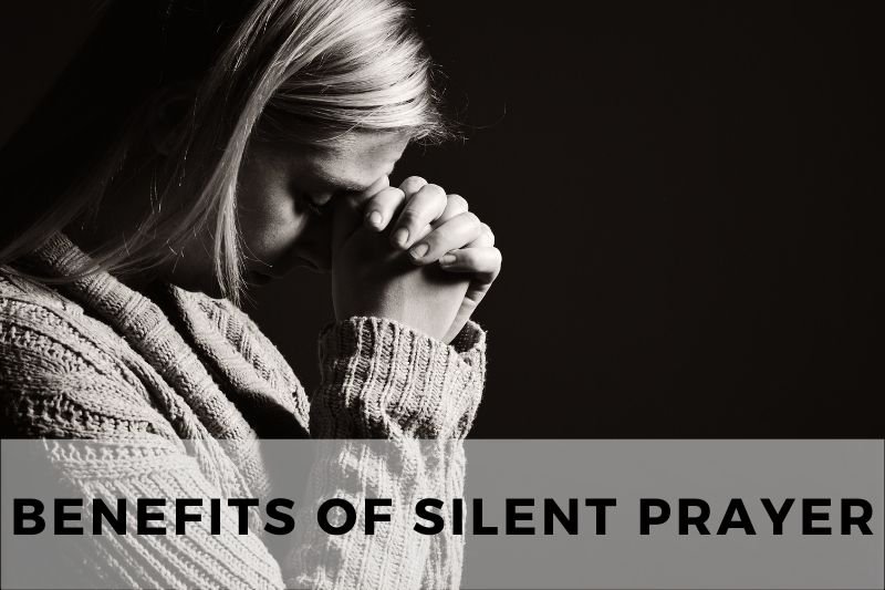 Benefits of Silent Prayer