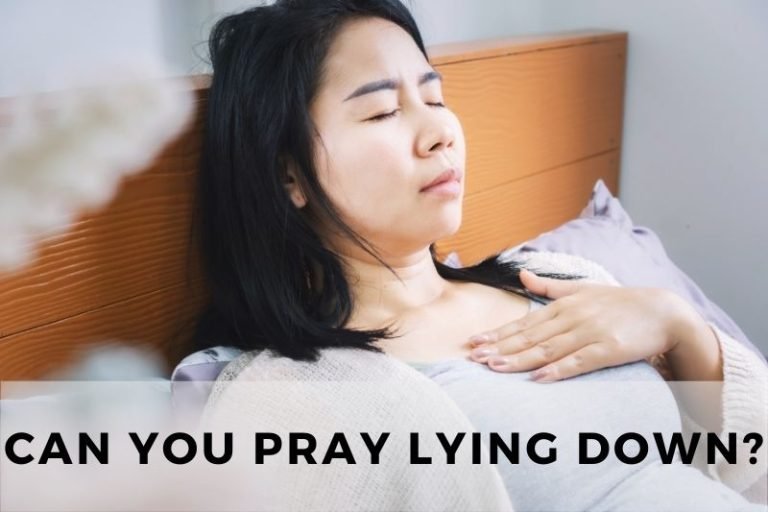 Can You Pray Lying Down? Yes. (Here’s Why That’s OK)