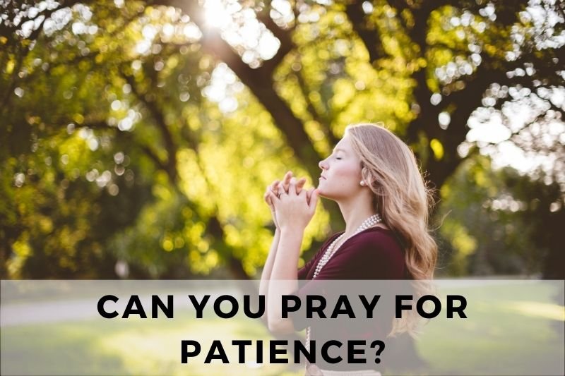 Can You Pray for Patience