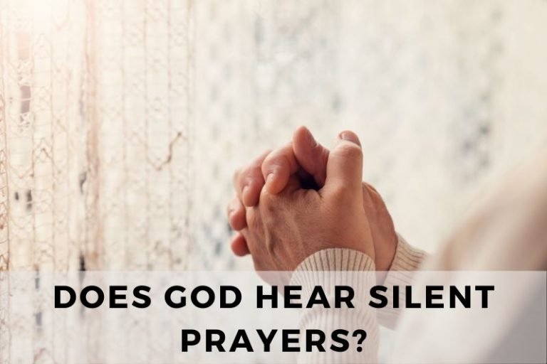 Does God Hear Silent Prayers? Yes, Definitely! (Here’s Why)