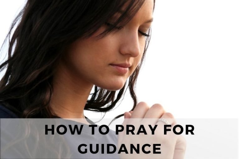 How to Pray for Guidance and Direction (with Sample Prayers)