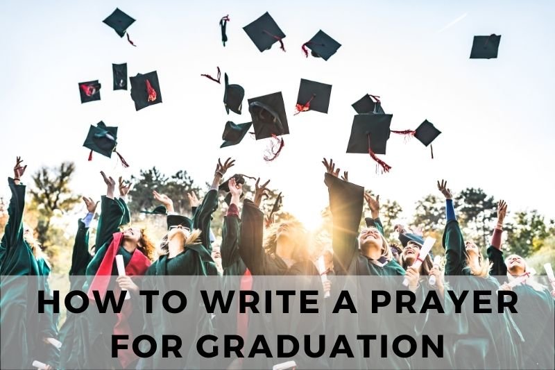 How to Write a Prayer for Graduation
