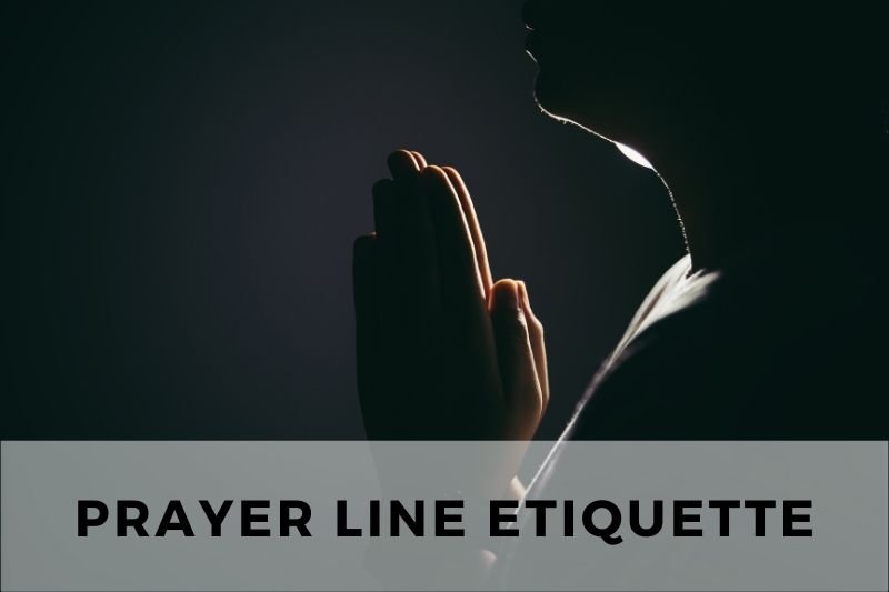 Prayer Line Etiquette