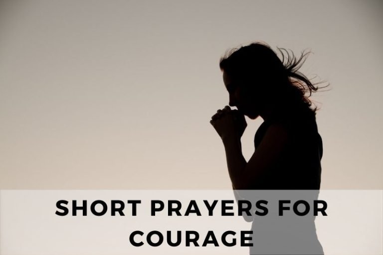 15 Short Prayers for Courage, Confidence and Conviction