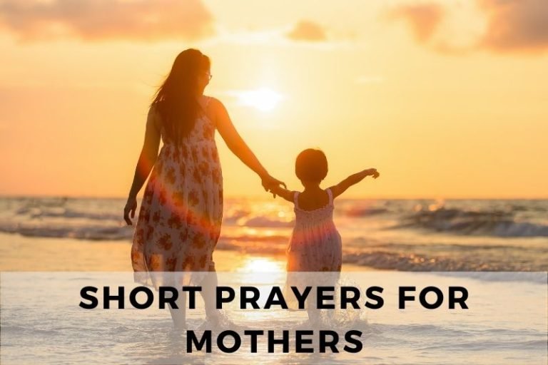 15 Short Prayers for Mothers For Whom We Care Deeply