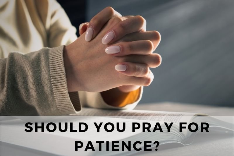 Should You Pray for Patience