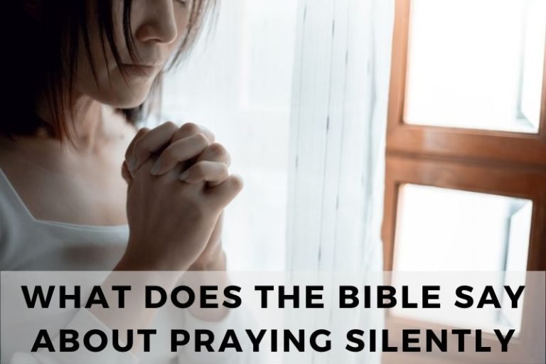 What Does the Bible Say About Praying Silently?