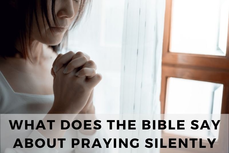 What Does the Bible Say about Praying Silently