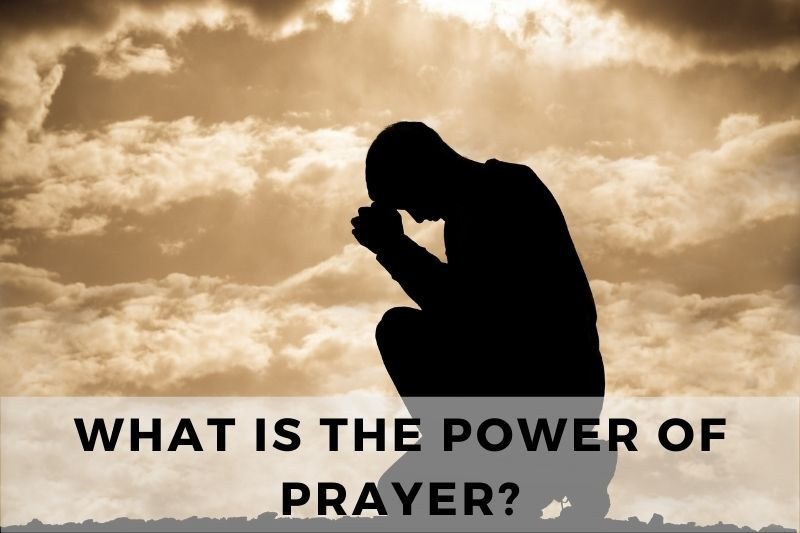 What Is the Power of Prayer