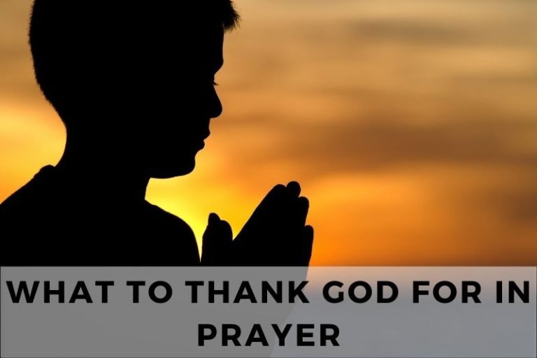 Wonder What to Thank God for in Prayer? Here are 51 Ideas … 