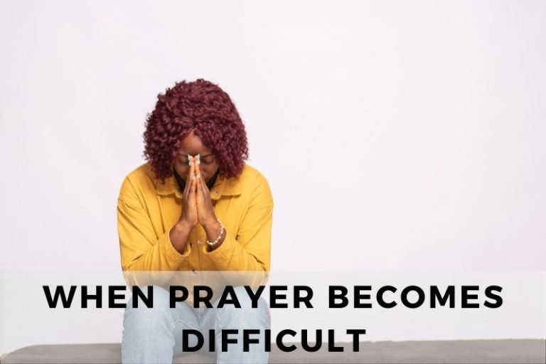 A 5-Step Plan For When Prayer Becomes Difficult