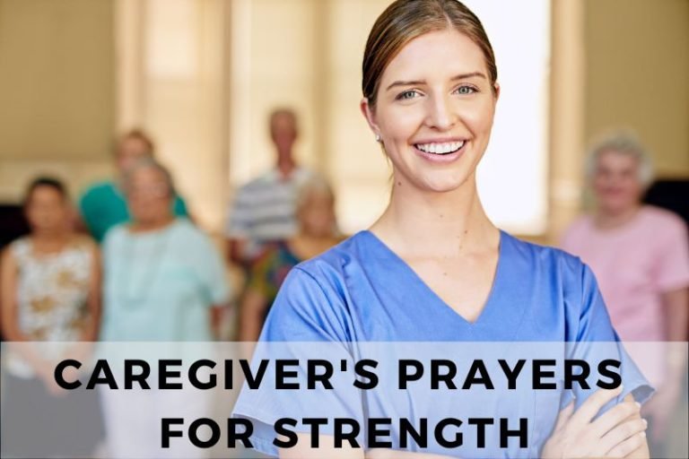 10 Empowering Prayers To Give Strength to Caregivers