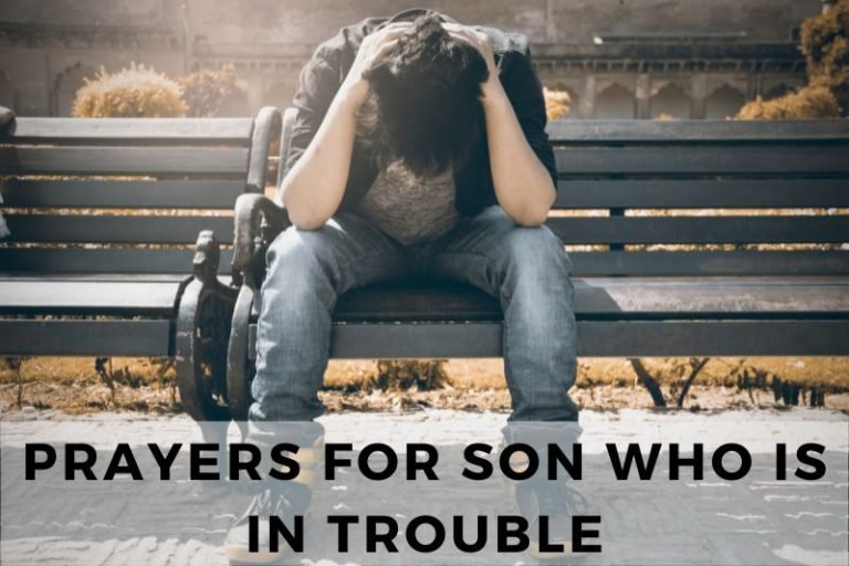 10 Comforting Prayers for Son Who Is in Trouble