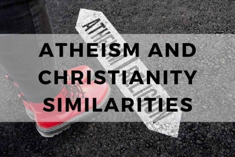 Christianity and Atheism: Are There Any Similarities?