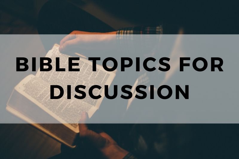 Bible Topics For Discussion