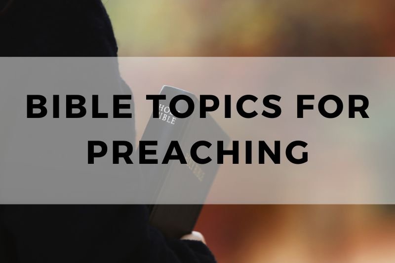 Bible Topics For Preaching