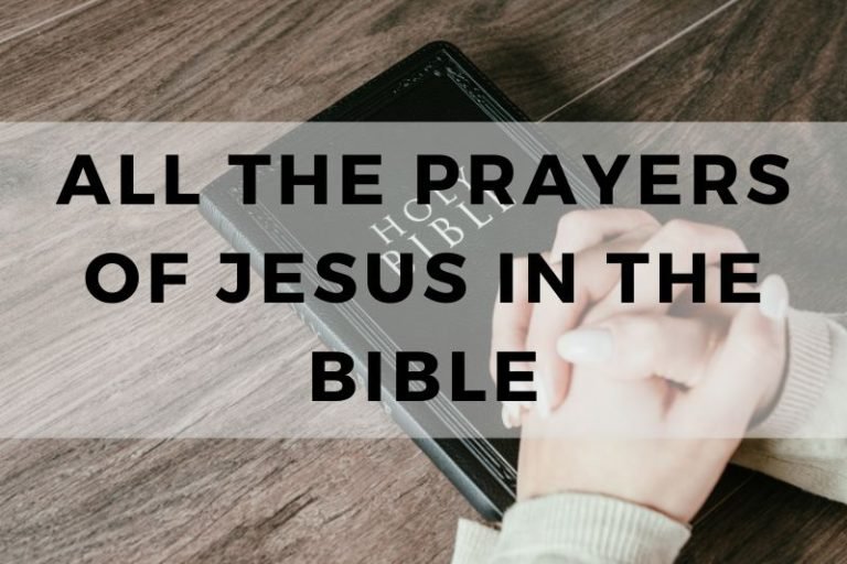 The Complete List of all the Prayers of Jesus in the Bible