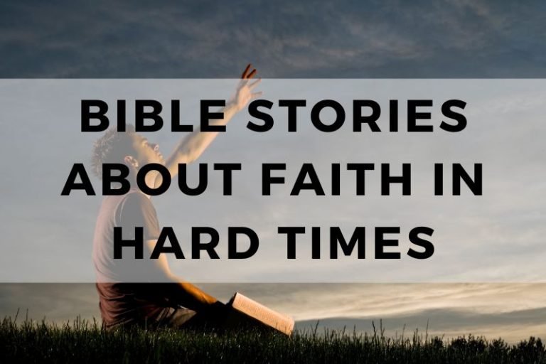 25 Inspirational Bible Stories About Faith in Hard Times