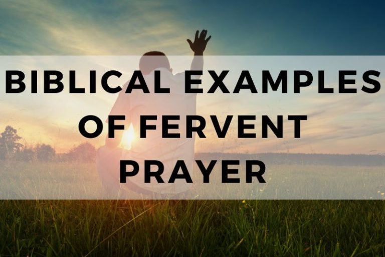 Biblical Examples of Fervent Prayer and Their Power