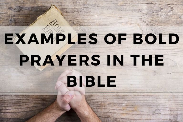 10 Examples of Bold Prayers in the Bible