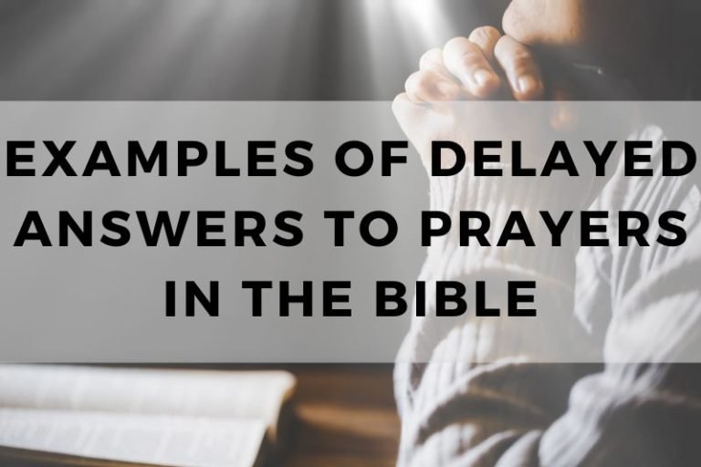 Examples of Delayed Answers to Prayers in the Bible