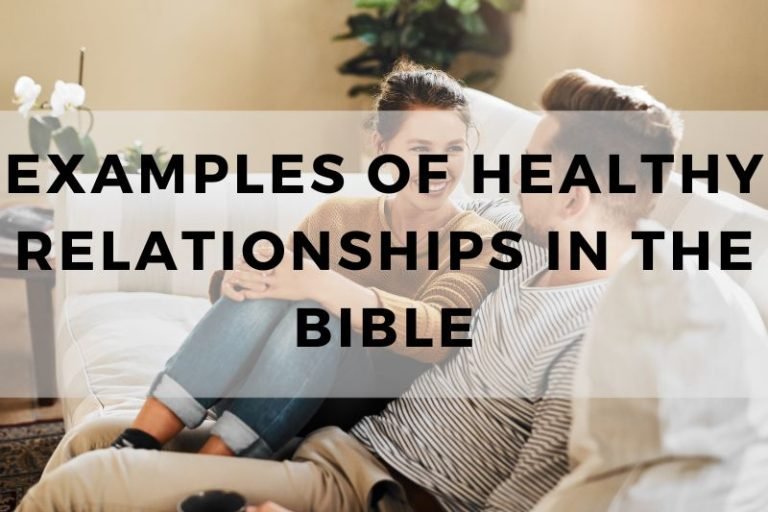 5 Inspiring Examples of Healthy Relationships in the Bible