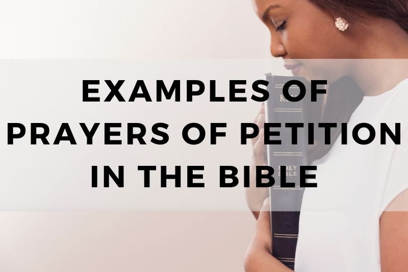 Examples of Prayers of Petition in the Bible