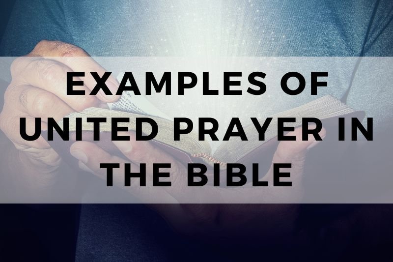 Examples of United Prayer in the Bible
