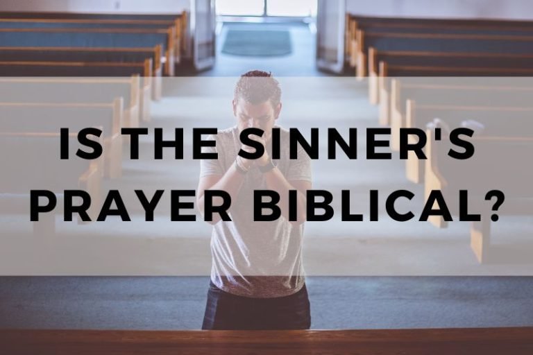 What is the Sinner’s Prayer? And is it Biblical?