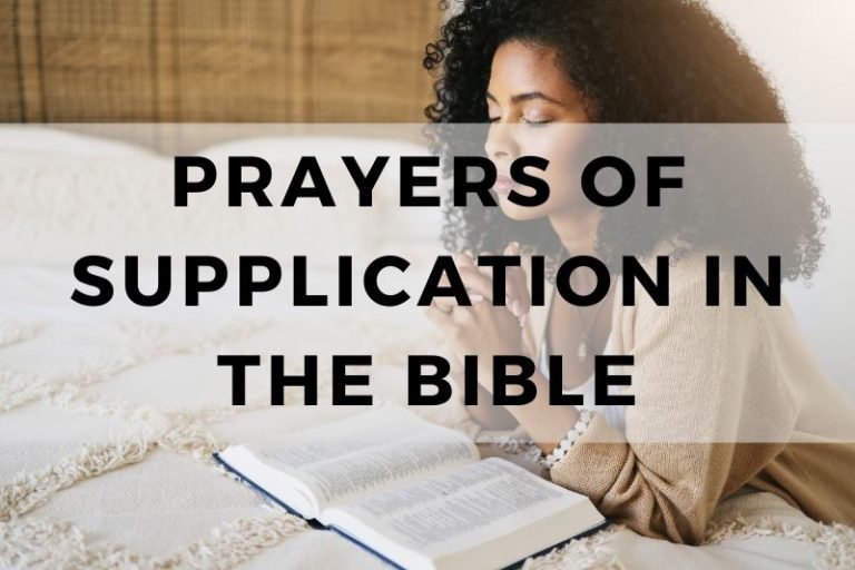 10 Prayers of Supplication in the Bible