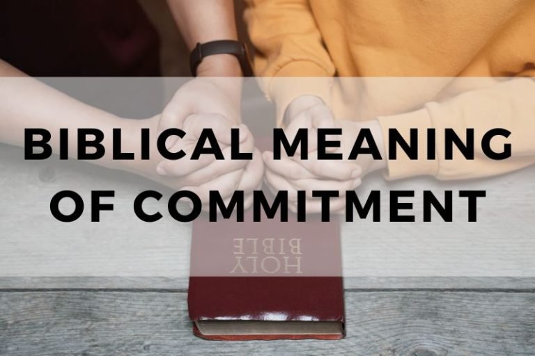 Understanding the True Biblical Meaning of Commitment