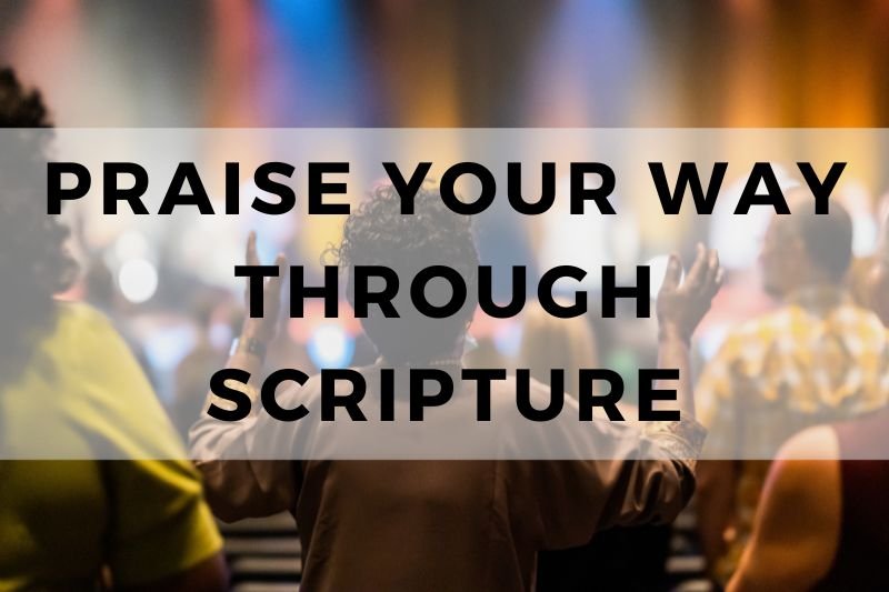 Praise Your Way Through Scripture