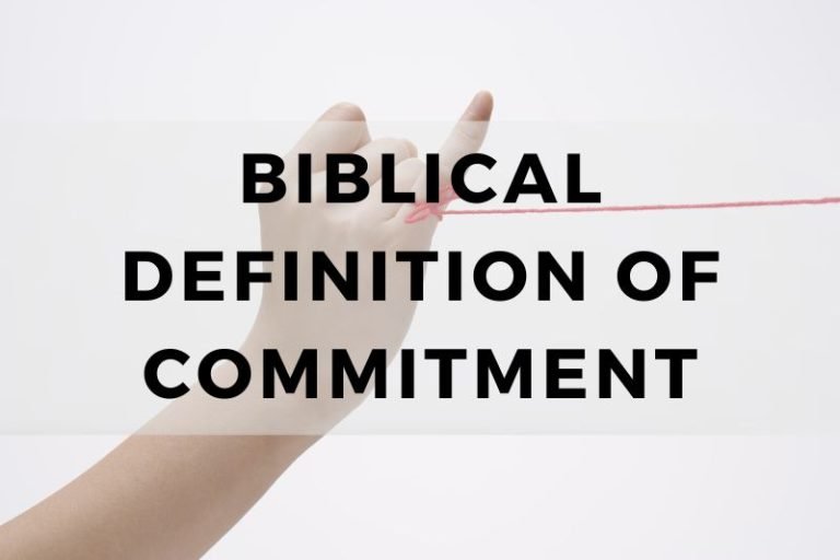 Understanding the Biblical Definition of Commitment