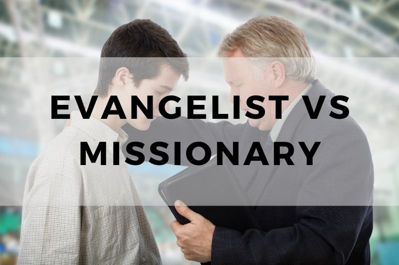 Evangelist vs. Missionary