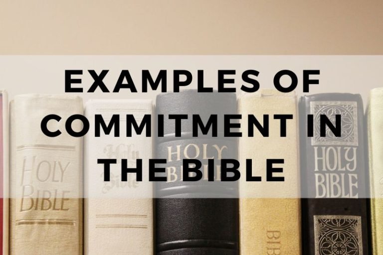 Inspiring Examples of Commitment in the Bible