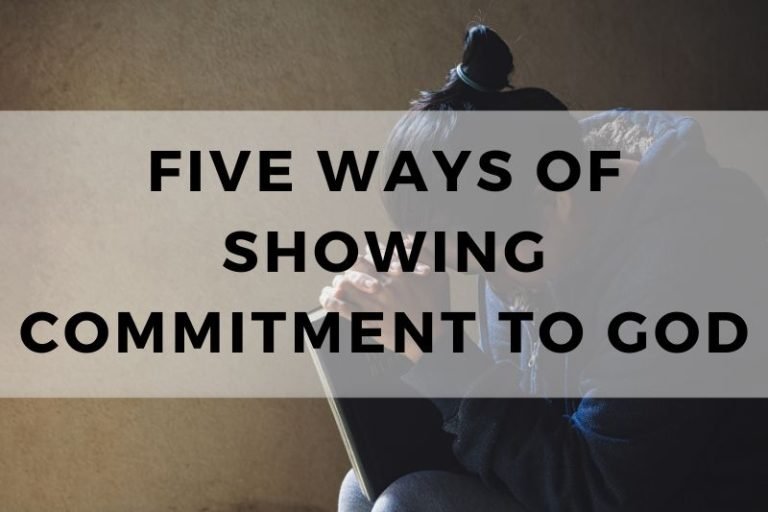 Five Ways of Showing Commitment to God
