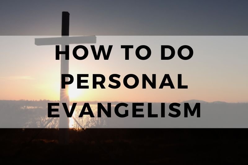 How to Do Personal Evangelism