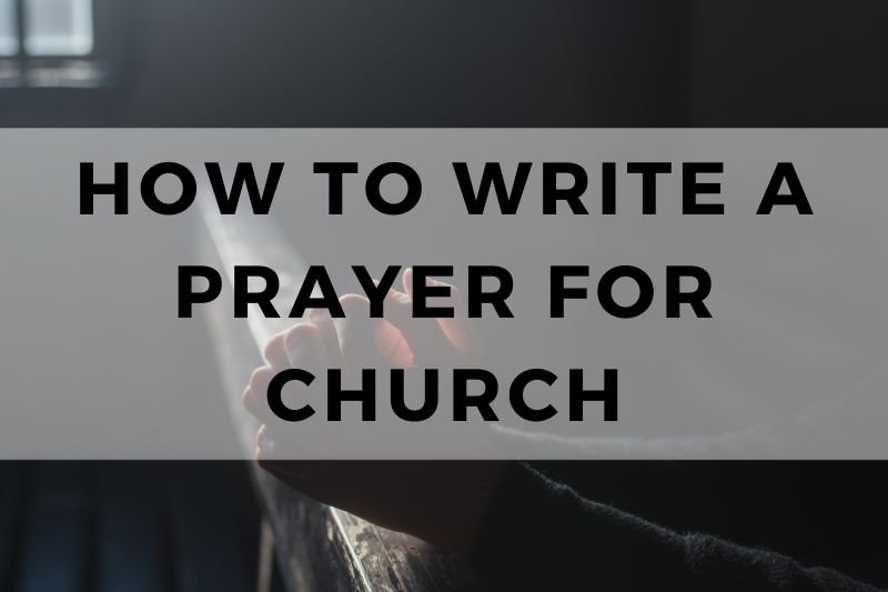 How to Write a Prayer for Church