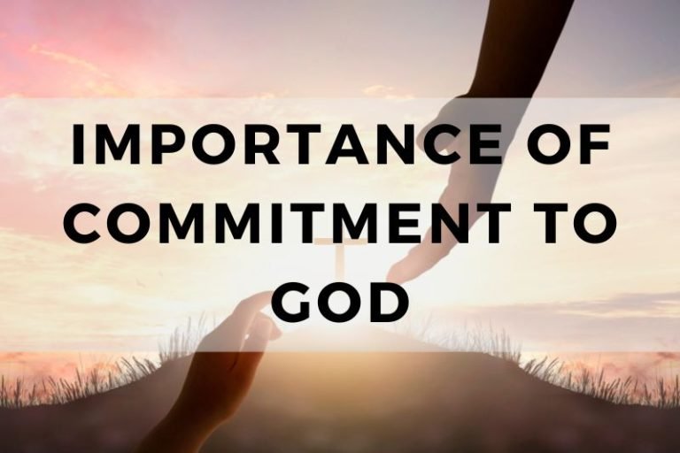 Importance of Commitment to God